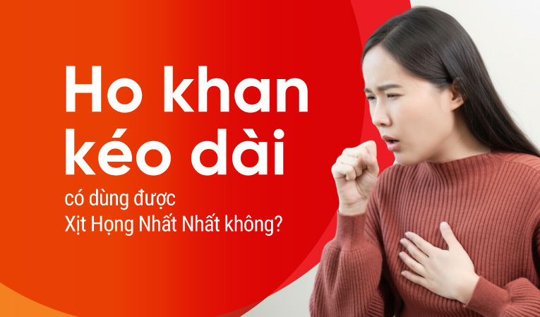 Ho khan kéo dài có dùng được Xịt Họng Nhất Nhất không?