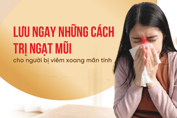 Lưu ngay những cách trị ngạt mũi cho người bị viêm xoang mãn tính