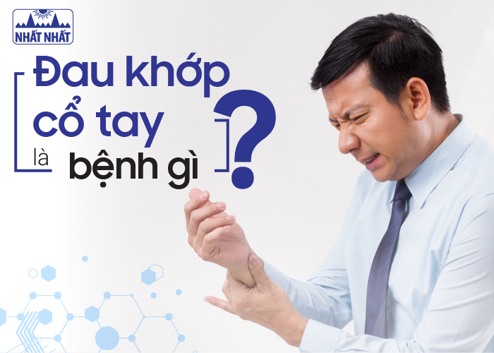 Đau khớp cổ tay là bệnh gì?