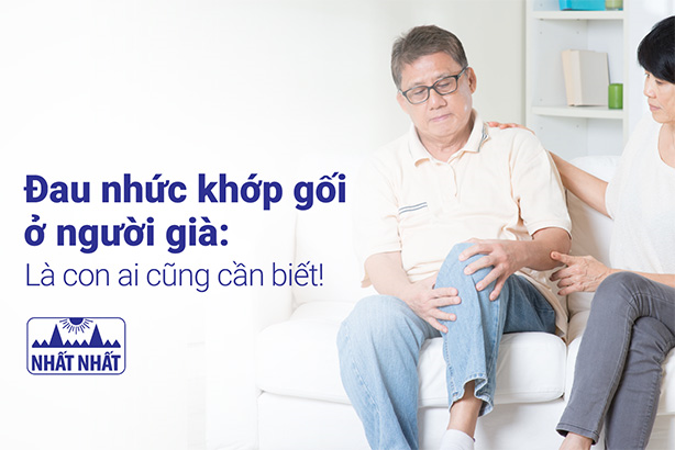 Đau nhức khớp gối ở người già: Là con ai cũng cần biết