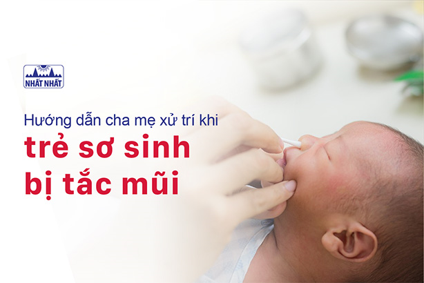 Hướng dẫn cha mẹ xử trí khi trẻ sơ sinh bị tắc mũi