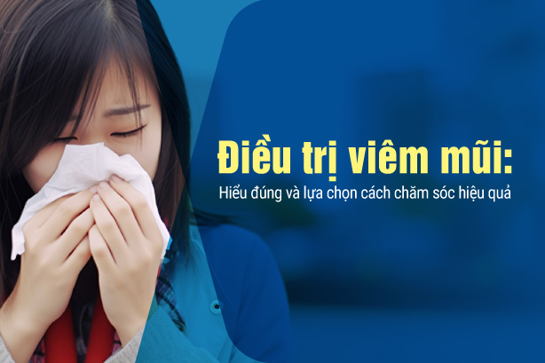 Điều trị viêm mũi: Hiểu đúng và lựa chọn cách chăm sóc hiệu quả