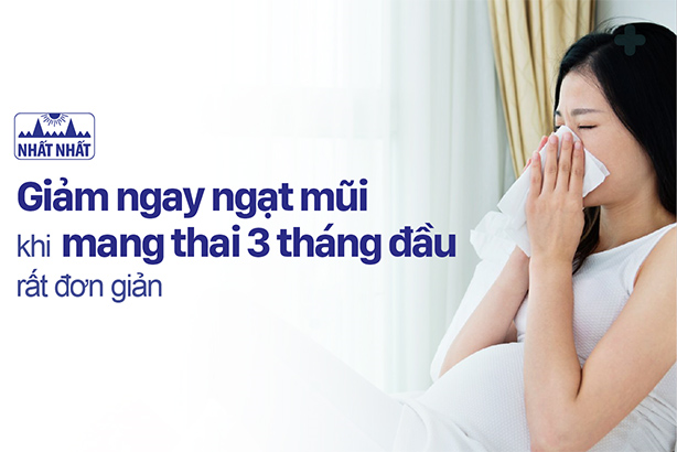 Giảm ngay ngạt mũi khi mang thai 3 tháng đầu rất đơn giản
