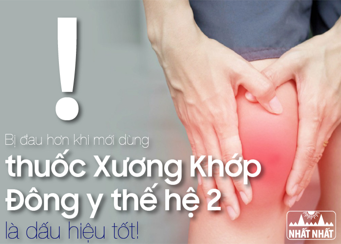 Bị đau hơn khi mới dùng thuốc Xương Khớp Đông y thế hệ 2 là dấu hiệu tốt!