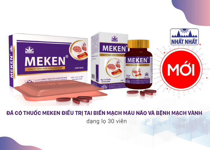 Đã có thuốc Meken điều trị tai biến mạch máu não và bệnh mạch vành dạng lọ 30 viên