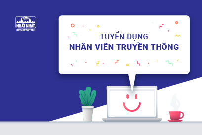 Tuyển dụng 01 Chuyên Viên Truyền Thông & PR