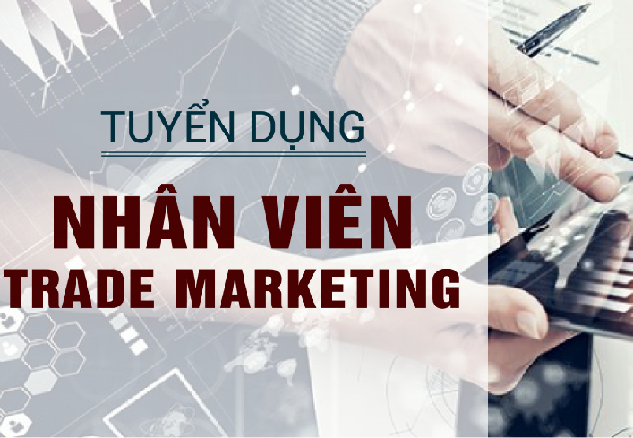 Tuyển dụng Chuyên viên Trade Marketing (khu vực phía Nam)