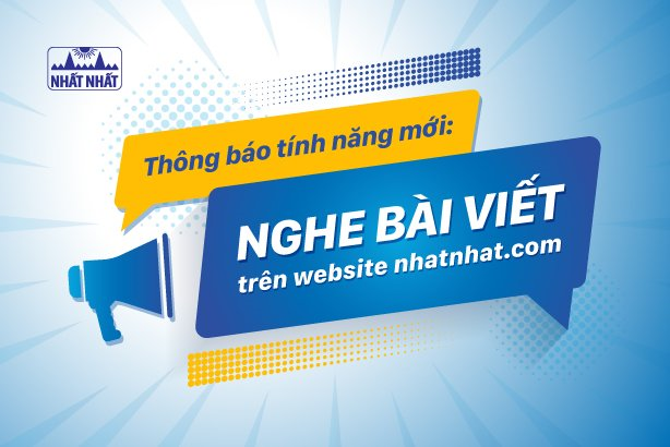 Thông báo tính năng mới: Nghe bài viết trên website nhatnhat.com